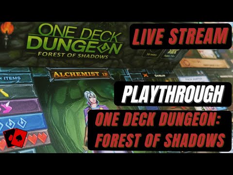 Live Stream - One Deck Dungeon: Forest of Shadows (Playthrough 1)