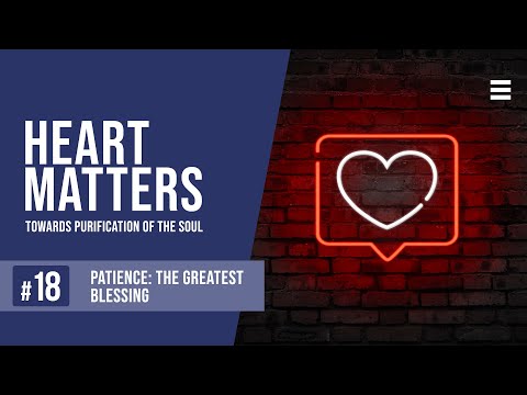 Patience: The Greatest Blessing: EP 18 - Shaykh Dr. Yasir Qadhi — Yasir Qadhi