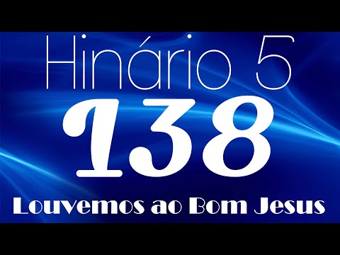 HINO 138 CCB - Louvemos ao Bom Jesus - HINÁRIO 5 COM LETRAS