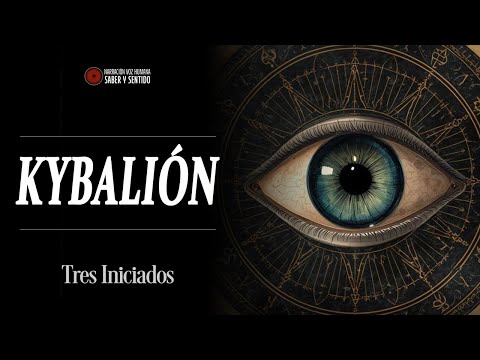 KYBALIÓN: Tres Iniciados | Audiolibro en Español Completo con Voz Humana Real