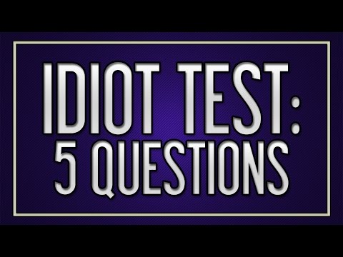 Idiot Test: 5 Simple Questions