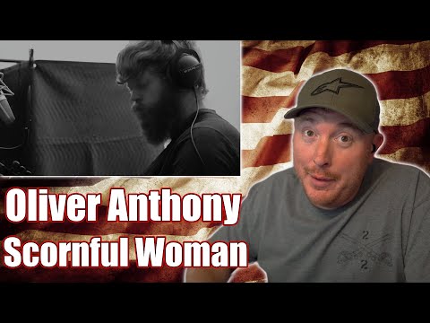 Oliver Anthony Music - Scornful Woman (Veteran Reaction)