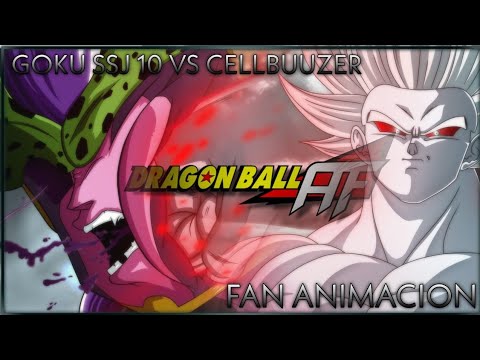 Goku ssj10 vs Cellbuzer/ dragon ball Af
