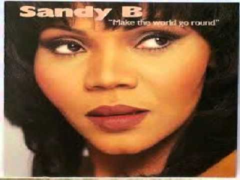 Sandy B Make The World Go Round
