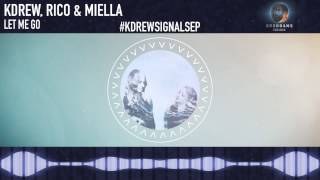 KDrew, Rico &amp; Miella - Let Me Go