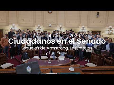 🏛️ CIUDADANOS EN EL SENADO | ESCUELAS DE ARMSTRONG, LAS PAREJAS Y LAS ROSAS