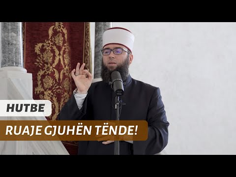 HUTBE | Ruaje gjuhën tënde!