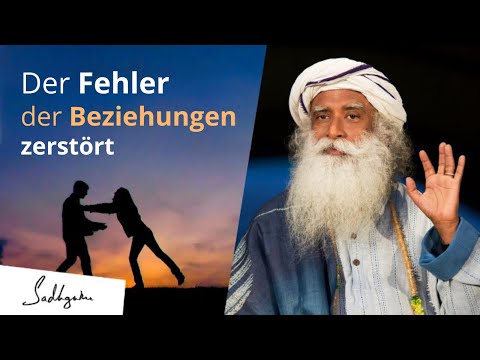 Der Fehler, der Beziehungen zerstört | Sadhguru