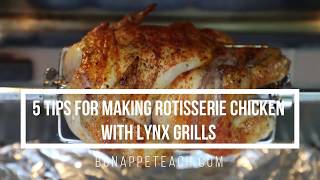 How to use your Rotisserie | 5 Tips for Making Rotisserie Chicken | Lynx Grills