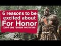 6 reasons to be excited about For Honor (and 1 reason not to be)