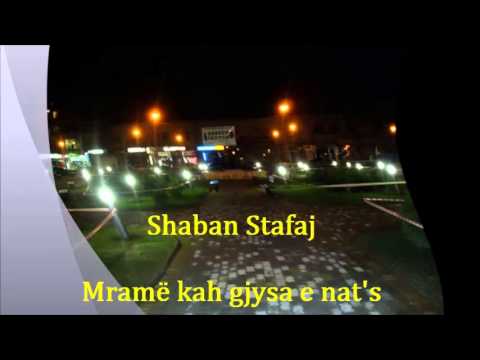Shaban Stafaj - Mramë kah gjysa e nat's