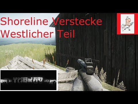 Escape From Tarkov / Verstecke Shoreline westlicher Teil / German / Tipps / Tricks 0.12 /