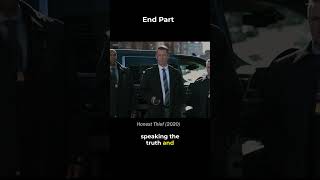 End Part "Unveiling the Secrets of 'Honest Thief' - Full Movie Explained!"
