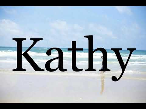 How To Pronounce Kathy🌈🌈🌈🌈🌈🌈Pronunciation Of Kathy