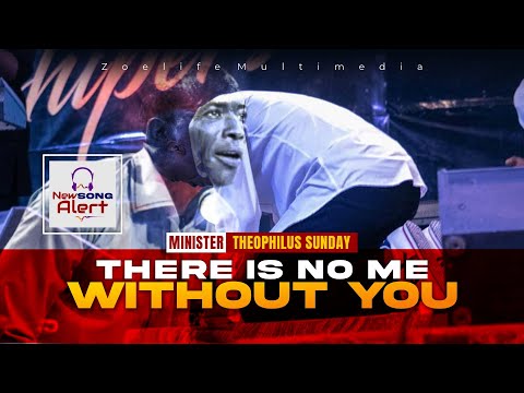 THERE IS NO ME WITHOUT YOU || INTIMACY || MIN. THEOPHILUS SUNDAY