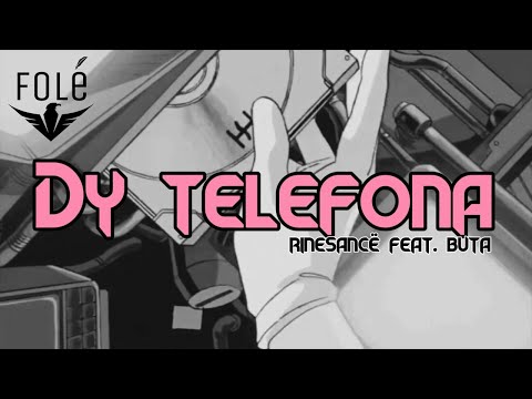 Rinesancë feat. Buta - Dy Telefona