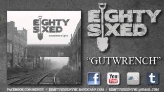 Eighty-Sixed (86'd): GutWrench