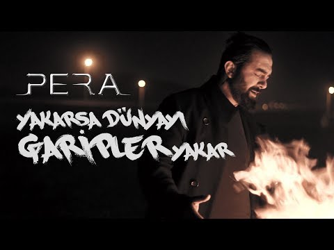 PERA - Yakarsa Dünyayı Garipler Yakar (Çukur)