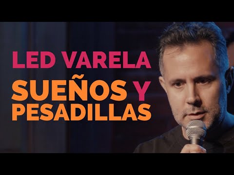 LED VARELA - SUEÑOS Y PESADILLAS - STAND UP COMEDY