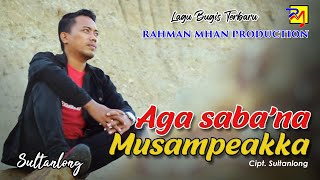 Download lagu AGA SABA'NA MUSAMPEAKKA - Cipt. / Voc. Sultanlong || - Lagu Bugis Terbaru mp3 Download lagu AGA SABA'NA MUSAMPEAKKA - Cipt. / Voc. Sultanlong || - Lagu Bugis Terbaru mp3