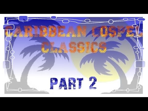 Caribbean And African Gospel Classics Chapter 2