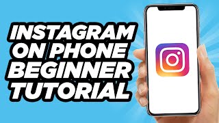 How to Use Instagram on Phone for Beginners | Simple Tutorial (2022)