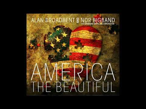 Alan Broadbent and NDR Bigband - America the Beautiful - full album