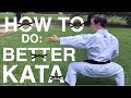 How To Do Better Kata / Traditional Forms For Competition