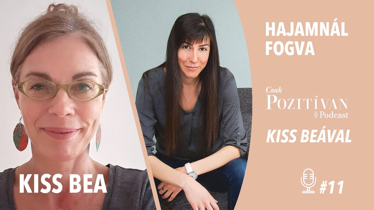 Csak POZITÍVAN Podcast Kiss Beával: Hajamnál fogva #11 - A külső-belső rendteremtő