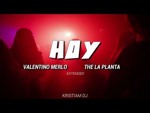 Valentino Merlo X The La Planta - hoy (extended remix) KRISTIAM DJ.