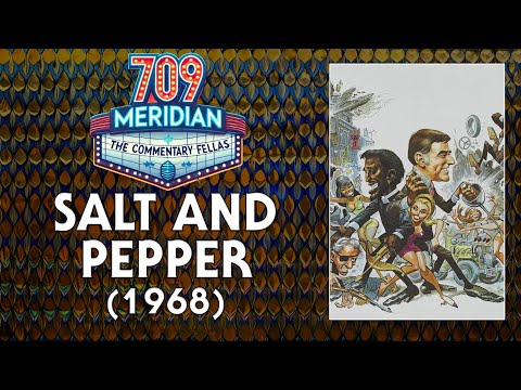 Salt and Pepper (1968) audio commentary - 709 Meridian - watch-along