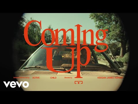 Active Child - Coming Up (Official Video)