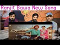 Kaliyaan Rattan | Ranjit Bawa | Mandeep Maavi | Latest New Punjabi Song 2024 Pakistani Reaction