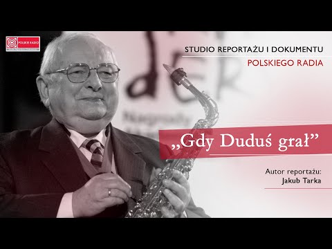 "Gdy Duduś grał" - reportaż Jakuba Tarki o Jerzym Matuszkiewiczu