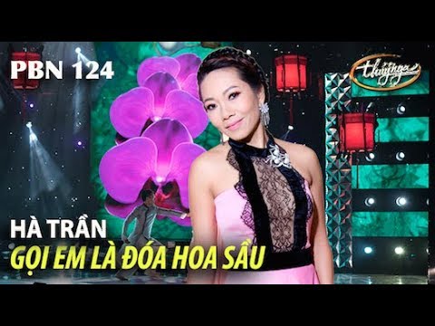 Hà Trần - Gọi Em Là Đóa Hoa Sầu (Phạm Duy, thơ: Phạm Thiên Thư) PBN 124
