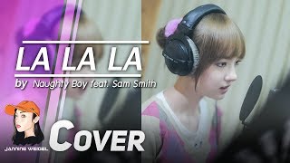 La La La - Naughty Boy feat. Sam Smith cover by Jannine Weigel (พลอยชมพู)