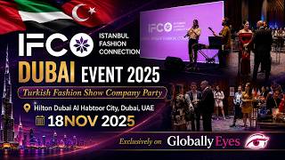 V1 - IFCO Dubai Event 2025 l Turkish Fashion Show Company Party l Dubai Corporat