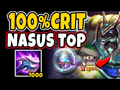 100% CRIT NASUS TOP IS THE NEW META?? LITERAL ONE SHOTS! - League of Legends