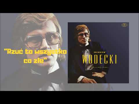 Zbigniew Wodecki - Rzuć to wszystko co złe [Official Audio]