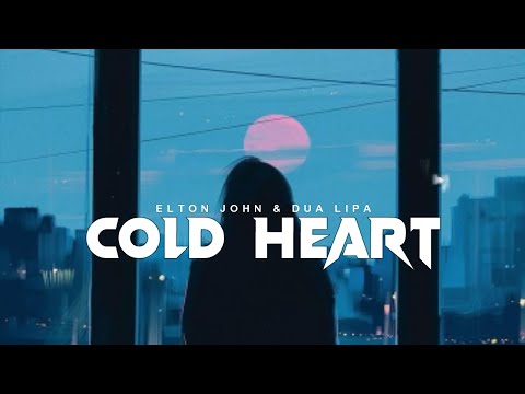 Elton John, Dua Lipa - Cold Heart (Lyrics) (Official Video)