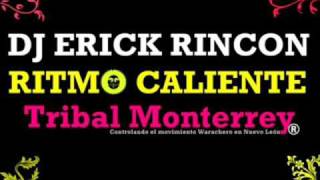 3BallMTY (Dj Erick Rincon) - Ritmo Caliente (Tribal Monterrey)