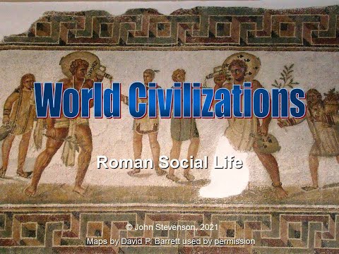 History of Civilization 35b:  Roman Social Life