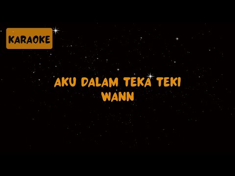 Wann - Aku Dalam Teka Teki [Karaoke]