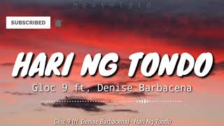 Hari Ng Tondo (Lyrics) | Gloc 9 ft. Denise Barbacena