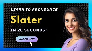 How to pronounce Slater