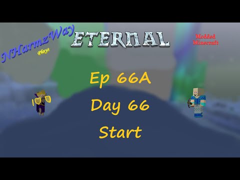 NHarmzWay Plays Minecraft   MC Eternal Ep 66A   Day 66 Start