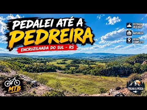 FUI DE BIKE ATÉ A PEDREIRA! | Encruzilhada do Sul - RS | Pedal Completo