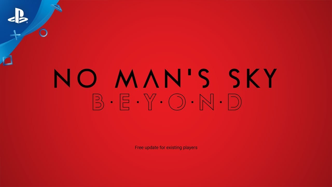 No Man’s Sky Beyond Announced, Coming to PS4 Summer 2019