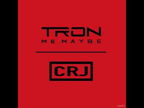 Tron Me Maybe ( Carly Rae Jepsen x Nine Inch Nails ) 