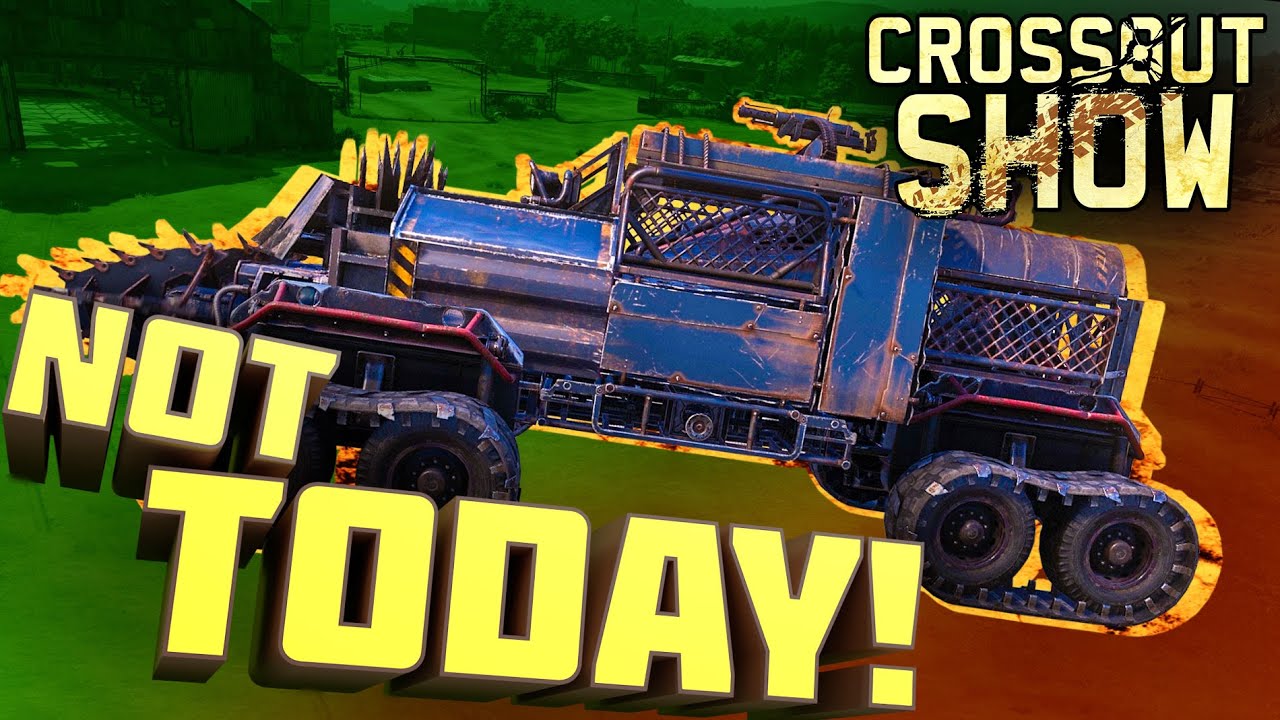 Crossout Show: Not Today!